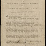 Description of the double reflecting microscope, made by P. and J. Dollond, opticians in St. Paul's Church-yard, London. 1770-1779. 4 p., 2 leaves of plates: ill.; 27 x 19 cm. CMGL 136560.