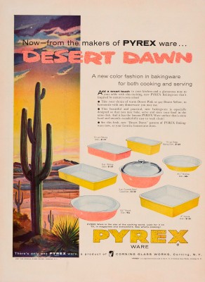 “Now--from the makers of Pyrex ware... Desert Dawn.” Advertisement from Corning Glass Works, published in Life, Aug. 1, 1955. CMGL 98313.